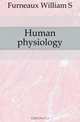 Human physiology, Furneaux William S 