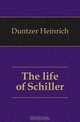 The life of Schiller, Heinrich Duntzer 