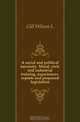 A social and political necessity. Moral, civic and industrial training, experiences, reports and proposed legislation, Wilson L. Gill 