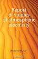 Report of studies of atmospheric electricity, Thomas C. Mendenhall 