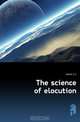 The science of elocution, S. S. Hamill 