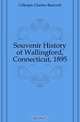 Souvenir History of Wallingford, Connecticut, 1895, Gillespie Charles Bancroft 