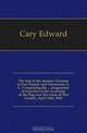 The trip of the steamer Oceanus to Fort Sumter and Charleston, S. C. Comprising the programme of exercises at the re-raising of the flag over the ruins of Fort Sumter, April 14th, 1865, Cary Edward 