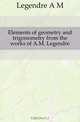 Elements of geometry and trigonometry from the works of A.M. Legendre, Legendre, A. M. 