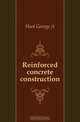 Reinforced concrete construction, Hool George A. 