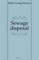 Sewage disposal, Fuller George Warren 