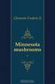 Minnesota mushrooms, Clements Frederic Edward 