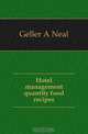 Hotel management quantity food recipes, Geller A Neal 