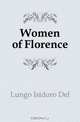 Women of Florence, Isidoro del Lungo 