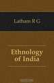 Ethnology of India, R. G. Latham 