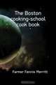 The Boston cooking-school cook book, Farmer Fannie Merritt 