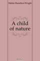 A child of nature, Mabie Hamilton Wright 
