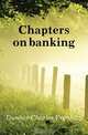 Chapters on banking, Dunbar Charles Franklin 