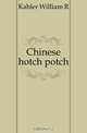 Chinese hotch potch, Kahler William R. 