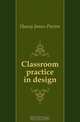 Classroom practice in design, Haney James Parton 