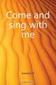 Come and sing with me, Everson J. R. 