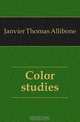 Color studies, Janvier Thomas Allibone 