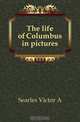 The life of Columbus in pictures, Searles Victor A. 