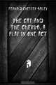 The cat and the cherub, a play in one act, Fernald Chester Bailey 