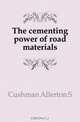 The cementing power of road materials, Cushman Allerton S 