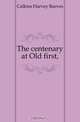 The centenary at Old first, Calkins Harvey Reeves 