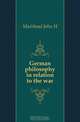 German philosophy in relation to the war, Muirhead John H 