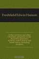 Cellae trichorae and other Christian antiquities in the Byzantine provinces of Sicily with Calabria and North Africa, including Sardinia, Freshfield Edwin Hanson 