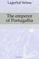The emperor of Portugallia, Lagerlof Selma 