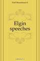 Elgin speeches, Duff Mountstuart E 
