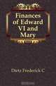 Finances of Edward VI and Mary, Dietz Frederick Charles 