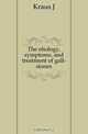 The etiology, symptoms, and treatment of gall-stones, Kraus J. 