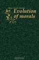 Evolution of morals, Janes Lewis George 