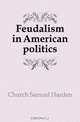 Feudalism in American politics, Church Samuel Harden 