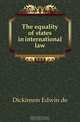 The equality of states in international law, Edwin de Dickinson 