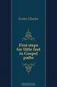 First steps for little feet in Gospel paths, Foster Charles 