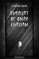 Rubaiyat of Omar Khayyam, Khayyam Omar 