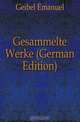 Gesammelte Werke (German Edition), Geibel Emanuel 