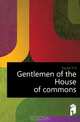 Gentlemen of the House of commons, Thomas Hay Sweet Escott 