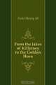 From the lakes of Killarney to the Golden Horn, Henry M. Field 