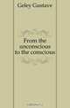 From the unconscious to the conscious, Geley Gustave 