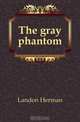 The gray phantom, Landon Herman 
