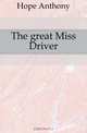 The great Miss Driver, Hope Anthony 