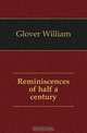 Reminiscences of half a century, Glover William 