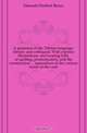 A grammar of the Tibetan language, literary and colloquial. With copious illustrations, and treating fully of spelling, pronunication, and the construction appendices of the various forms of the verb, Hannah Herbert Bruce 