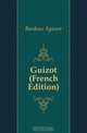 Guizot (French Edition), Bardoux Agenor 