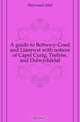 A guide to Bettws-y-Coed and Llanrwst with notices of Capel Curig, Trefriw, and Dolwyddelaf, Heywood Abel 