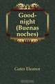 Good-night (Buenas noches), Gates Eleanor 