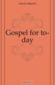 Gospel for to-day, Garvie Alfred E. 