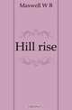 Hill rise, Maxwell W B 
