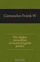 The higher ministries of recent English poetry, Gunsaulus Frank W 